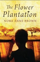 Nora A Brown, Nora A. Brown, Nora Anne Brown, Brown Nora Anne - The Flower Plantation