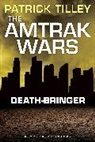 Patrick Tilley, Tilley Patrick - The Amtrak Wars: Death-Bringer