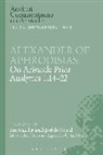 Alexander, Ian Mueller, Mueller Ian - Alexander of Aphrodisias: On Aristotle Prior Analytics 1.14-22