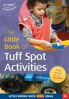 Ruth Ludlow, Martha Hardy, Kerry Ingham - The Little Book of Tuff Spot Activities