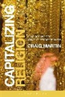 Craig Martin, Martin Craig - Capitalizing Religion
