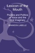 Brandon Labelle, Brandon (Bergen Academy of Art and Design LaBelle, LaBelle Brandon - Lexicon of the Mouth Poetics and Politics of Voice and the Oral Imaginary