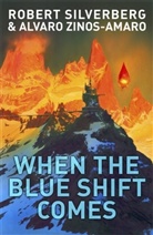 Robert Silverberg, Robert Zinos-Amaro Silverberg, Silverberg Robert, Alvaro Robert Silverberg Zinos Amaro, Alvaro Zinos-Amaro, Zinos-Amaro Alvaro - When The Blue Shift Comes