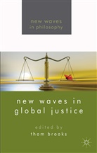 Dr. Thom Brooks, T. Brooks, Thom Brooks, Brooks T, Brooks, Dr. Thom Brooks... - New Waves in Global Justice
