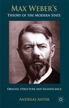 A Anter, A. Anter, Andreas Anter, Keith Tribe - Max Weber''s Theory of the Modern State
