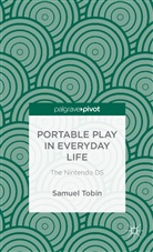S. Tobin, Samuel Tobin - Portable Play in Everyday Life
