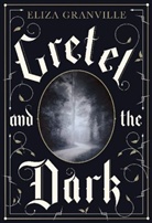 Eliza Granville - Gretel and the Dark