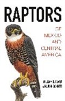 William Clark, William S Clark, William S. Clark, William S. Schmitt Clark, N John Schmitt, N. Schmitt... - Raptors of Mexico and Central America