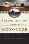 Alex Alvarez, Alvarez Alex - Native America and the Question of Genocide