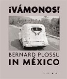 Salvador Albinana, Salvador Albiñana, Bernard Plossu, Juan García de Oteyza, Juan Garcia de Oteyza, Bernard Plossu... - ¡Vamonos ! : Bernard Plossu in Mexico