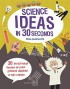 Melvyn Evans, Dr. Mike Goldsmith, Mike Goldsmith, Mike Goldsmith - Science Ideas in 30 Seconds