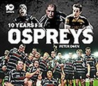 Peter Owen - 10 Years of the Ospreys