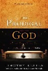 Timothy Keller, Timothy J. Keller - The Prodigal God Discussion Guide
