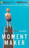 Carlos Enrique Whittaker, Carlos Enrique Whittaker, Carlos Enrique Whittaker - Moment Maker: You Can Live Your Life or It Will Live You (Audio book)