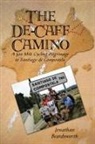 Jonathan Beardsworth - The de-Caff Camino : A 500 Mile Cycling Pilgrimage to Santiago de