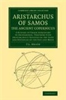 Sir Thomas L. Heath, Thomas Heath - Aristarchus of Samos, the Ancient Copernicus