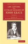 Richard Monckton Milnes, Richard Monckton Milnes - Life, Letters, and Literary Remains of John Keats