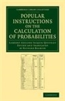 Lambert Adolphe Jacques Quetelet, Lambert Adolphe Jacques 1796 Quetelet, Richard Beamish - Popular Instructions on the Calculation of Probabilities