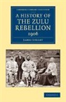 Stuart James, James Stuart - History of the Zulu Rebellion 1906
