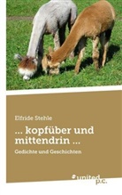 Elfride Stehle, Elfride Stehle - kopfüber und mittendrin ...