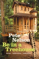 Pete Nelson - Be in a Treehouse