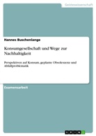 Hannes Buschenlange - Konsumgesellschaft und Wege zur Nachhaltigkeit