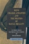 Gregory J Kaliss, Gregory J. Kaliss - Men's College Athletics and the Politics of Racial Equality