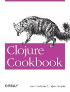 Ryan Neufeld, Luke VanderHart &amp; Ryan Neufeld, Luke Vanderhart - Clojure Cookbook