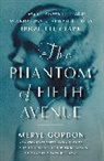 Meryl Gordon - The Phantom of Fifth Avenue
