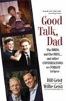 Bill Geist, Bill/ Geist Geist, Willie Geist, BillWillie GeistGeist - Good Talk, Dad