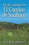 Jose Rene Sanchez - Por Los Caminos de El Camino de Santiago