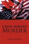 David Waters - Cross-Border Murder