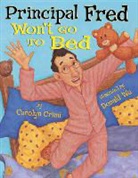 CAROLYN CRIMI, Carolyn Crimi, Donald Wu - Principal Fred Won't Go to Bed
