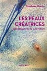 Stephane Dumas, Stéphane (1956-....) Dumas, DUMAS STEPHANE, Dumas/stephane, François Dagognet, Jean-Luc Nancy... - Les peaux créatrices : esthétique de la sécrétion