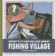 Manning Marable, Katie Marsico - What's It Like to Live Here? Fishing Village