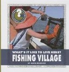 Manning Marable, Katie Marsico - What's It Like to Live Here? Fishing Village