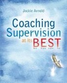 Jack Arnold, Jackie Arnold, Arnold Jackie - Coaching Supervision At Its B.e.s.t.