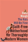 Daisy Waugh - The Kids Will Be Fine