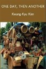 Kwan Ku Kim, Kwang Ku Kim, Kim Kwang-Kyu - One Day, Then Another
