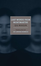 Ari Larissa Heinrich, Larissa Ari Heinrich, Qiu Miaojin, Qui Miaojin, Miaojin Qiu, Qiu Miaojin... - Last Words From Montmartre
