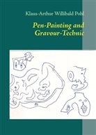 Klaus-Arthur Willibald Pohl - Pen-Painting and Gravour-Technic