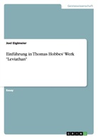 Joel Eiglmeier - Einführung in Thomas Hobbes' Werk "Leviathan"