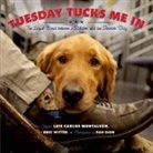 Luis Carlos Montalvan, Luis Carlos Montalván, Luis Carlos/ Witter Montalván, Bret Witter, Dan Dion - Tuesday Tucks Me in
