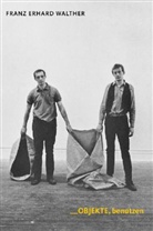 Franz Erhard Walther, Peter Weibel - Franz Erhard Walther. OBJEKTE, benutzen