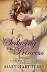 Mary Hart Perry - Seducing the Princess