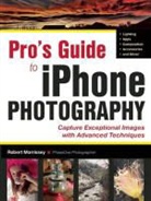 Robert Morrissey - Pro''s Guide to Iphoneography