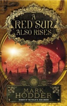 Mark Hodder - A Red Sun Also Rises