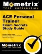 Ace Exam Secrets Test Prep Team, Ace Exam Secrets Test Prep, Mometrix Media, Mometrix Personal Trainer Certification, Mometrix Personal Trainer Certification Test Team - ACE Personal Trainer Exam Secrets Study Guide