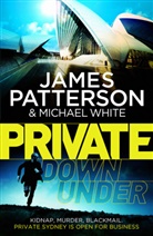 James Patterson, James White Patterson, Michael White - Private Down Under