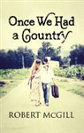 Robert McGill - Once We Had a Country